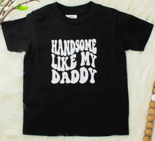 Handsome Like My Daddy T-Shirt image 0